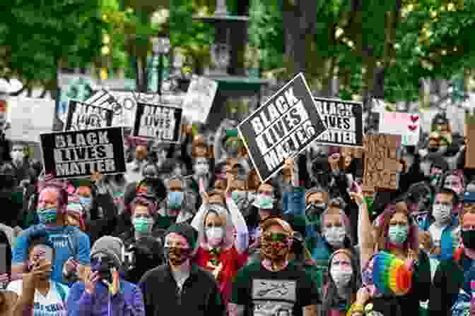 A Group Of Protesters Holding Signs Advocating For Racial Justice At A Black Lives Matter Protest. The Black Tax: The Cost Of Being Black In America