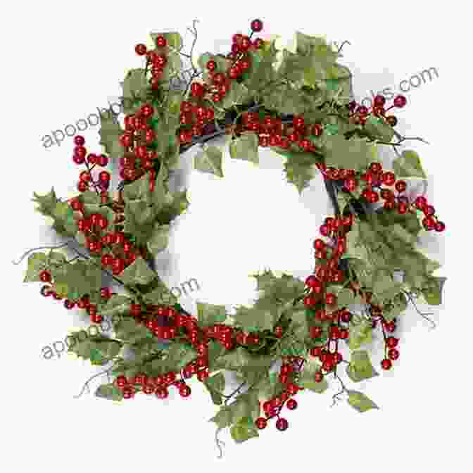 A Wreath Made Of Holly And Ivy, With Red Berries And Green Leaves, Symbolizing The Enduring Spirit Of Christmas (Flute) Christmas For Four Woodwind Quartet: Medley Of 10 Christmas Carols