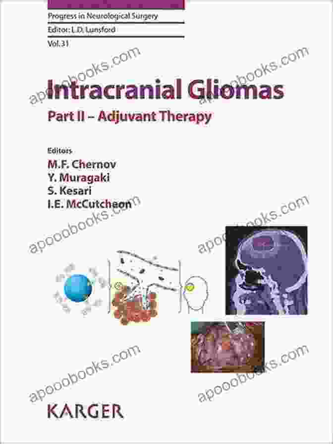 Adjuvant Therapies For Intracranial Gliomas Intracranial Gliomas Part II Adjuvant Therapy (Progress In Neurological Surgery 31)