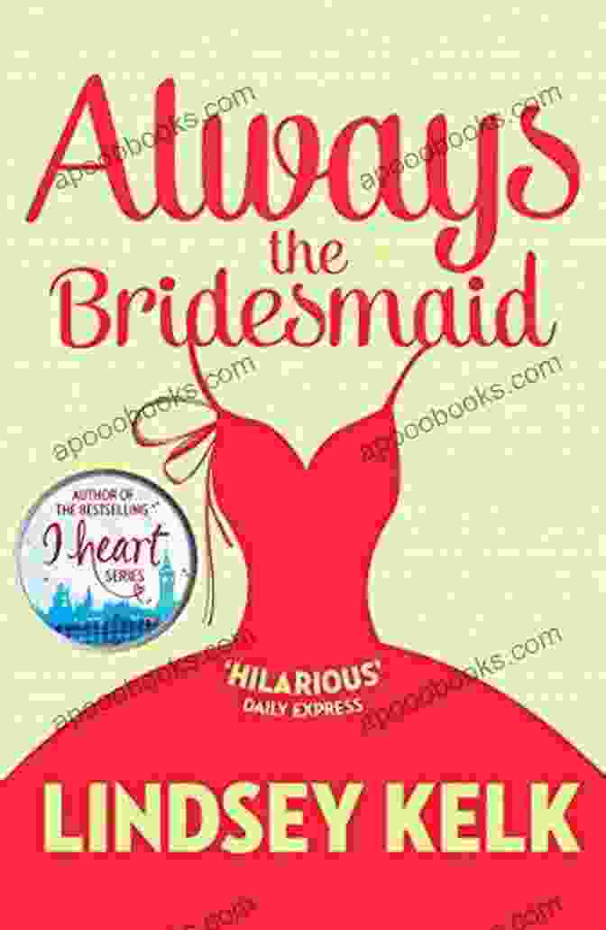 Always The Bridesmaid Book Cover Always The Bridesmaid Lindsey Kelk