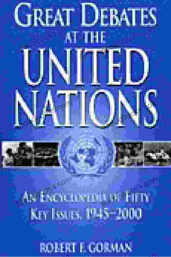 An Encyclopedia Of Fifty Key Issues 1945 2000 Book Cover Great Debates At The United Nations: An Encyclopedia Of Fifty Key Issues 1945 2000