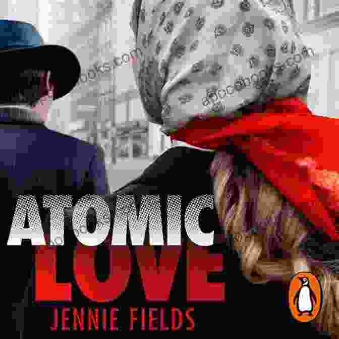 Atomic Love By Jennie Fields Atomic Love Jennie Fields