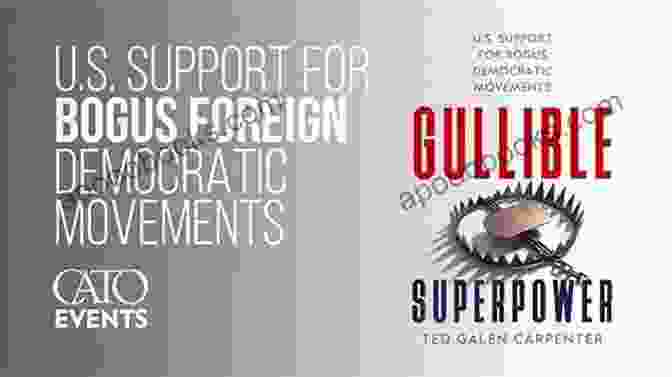 Bogus Foreign Democratic Movement Red Flags Gullible Superpower: U S Support For Bogus Foreign Democratic Movements