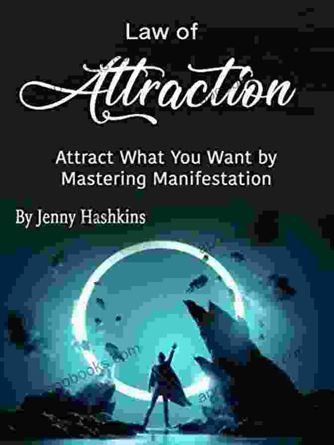 Book Cover For Attract What You Want By Mastering Manifestation Law Of Attraction: Attract What You Want By Mastering Manifestation