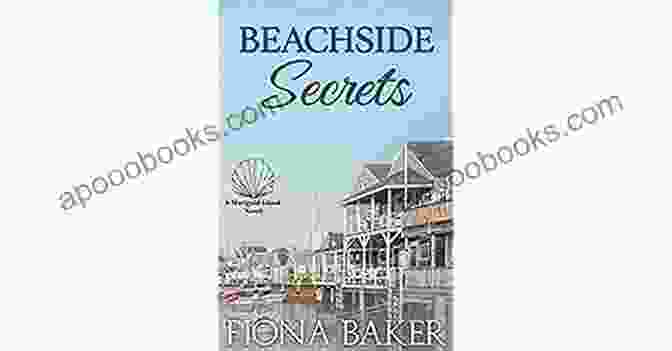 Book Cover Of Beachside Secrets: Marigold Island, Featuring A Woman Standing On A Sandy Beach With Her Back To The Camera, Looking Out At The Ocean. Beachside Secrets (Marigold Island 4)