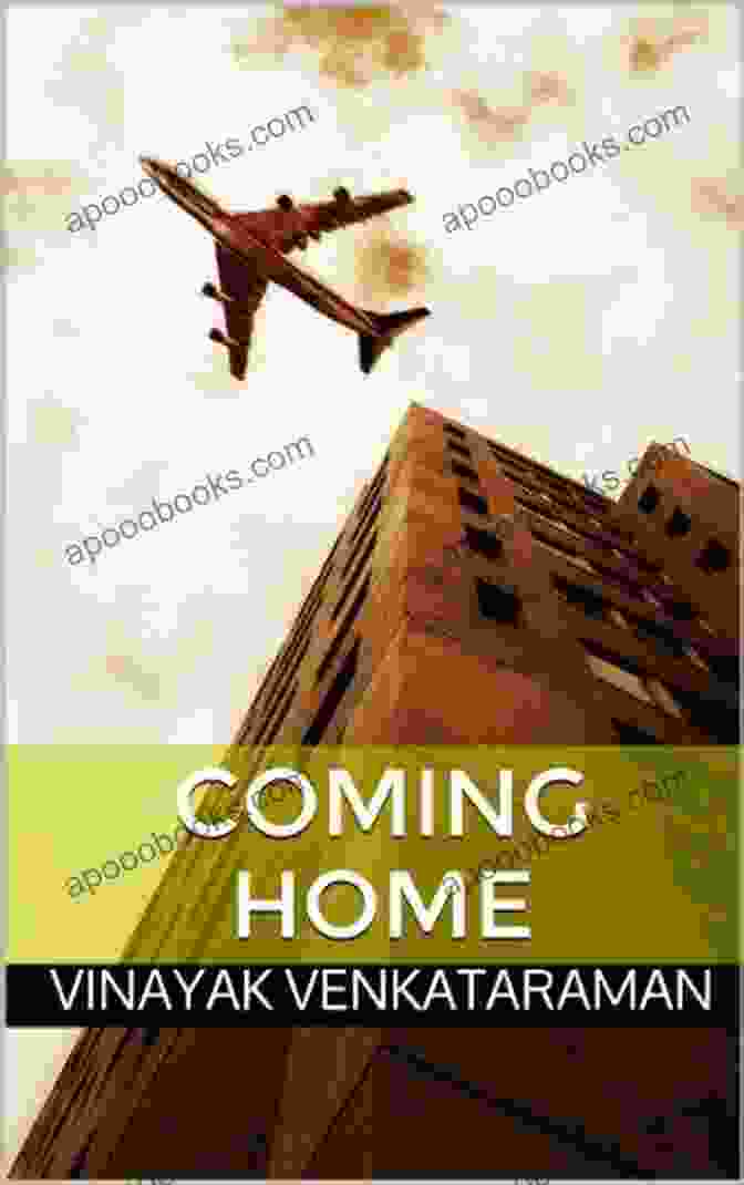 Book Cover Of Coming Home By Vinayak Venkataraman Coming Home Vinayak Venkataraman