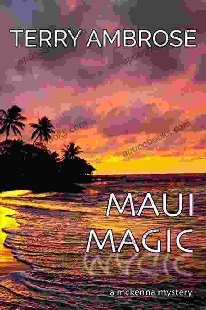 Book Cover Of Maui Magic Mckenna: Trouble In Paradise Maui Magic: A McKenna Mystery (Trouble In Paradise 8)