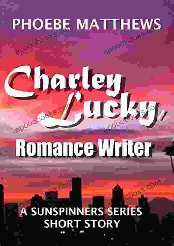 Charley Lucky Romance Writer Sunspinners, A Captivating Novel That Explores The Complexities Of Love, Loss, And Redemption. Charley Lucky Romance Writer (Sunspinners)