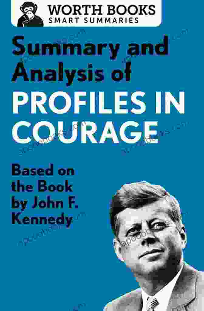 Cover Of 'Based On The' By John Kennedy Summary And Analysis Of Profiles In Courage: Based On The By John F Kennedy (Smart Summaries)