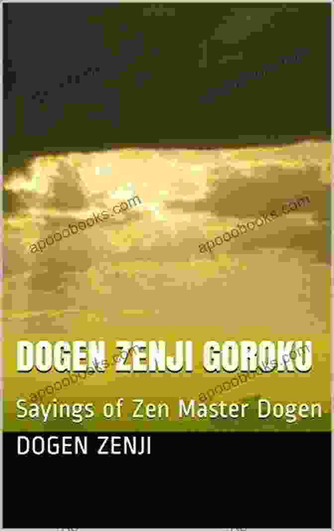 Cover Of Dogen Zenji Goroku: Sayings Of Zen Master Dogen Dogen Zenji Goroku: Sayings Of Zen Master Dogen