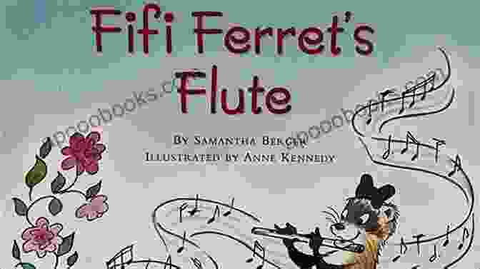 Fifi Ferret Flute Playing Her Flute In The Forest AlphaTales: F: Fifi Ferret S Flute (Alpha Tales)