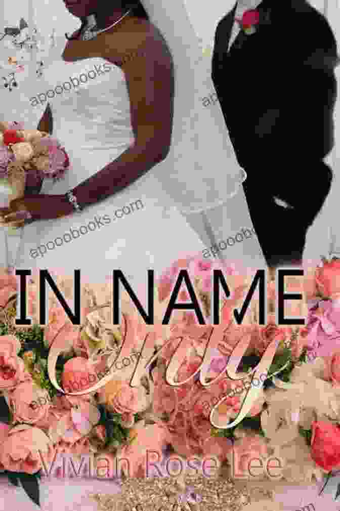 In Name Only By Vivian Rose Lee In Name Only Vivian Rose Lee