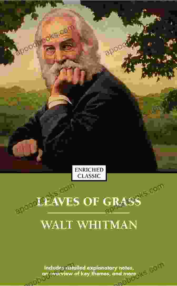 Leaves Of Grass By Walt Whitman Walt Whitman Poetry Collection: Leaves Of Grass Various Works And Poems And A Complete Biography Of Walt Whitman