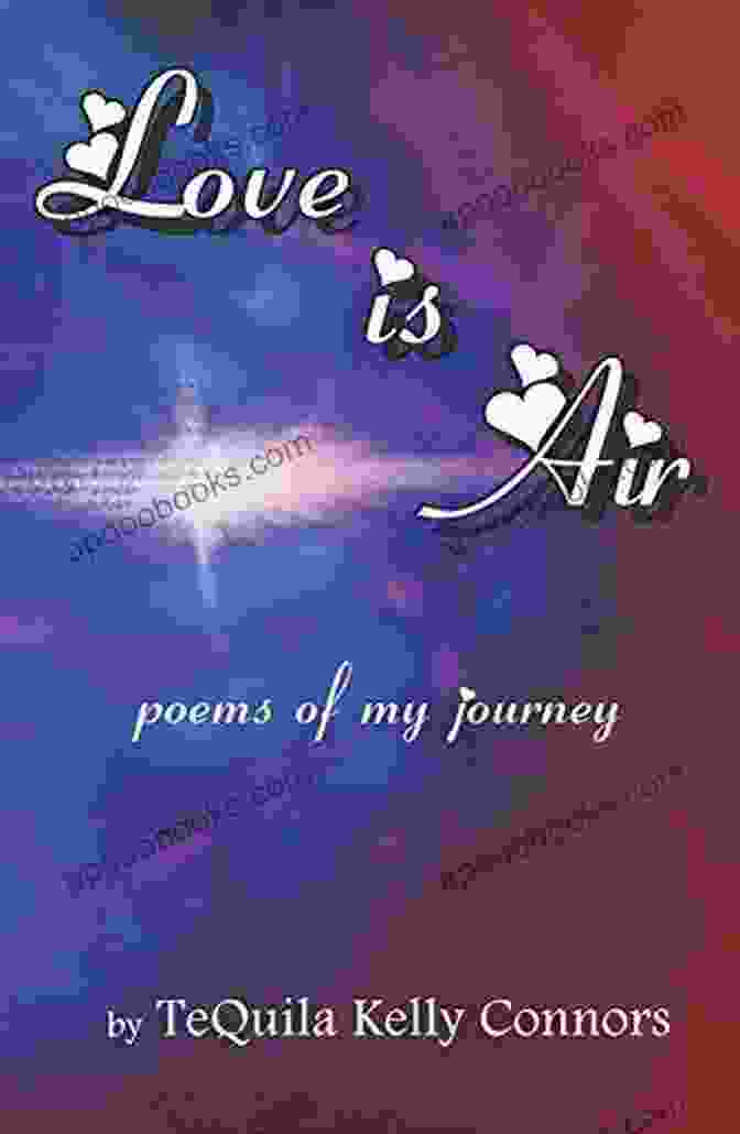Love Is Air Book Cover By Tequila Connors, Featuring A Vibrant, Abstract Painting Of Swirling Colors, Evoking The Fluidity And Passion Of Love Love Is Air: Poetry TeQuila Connors