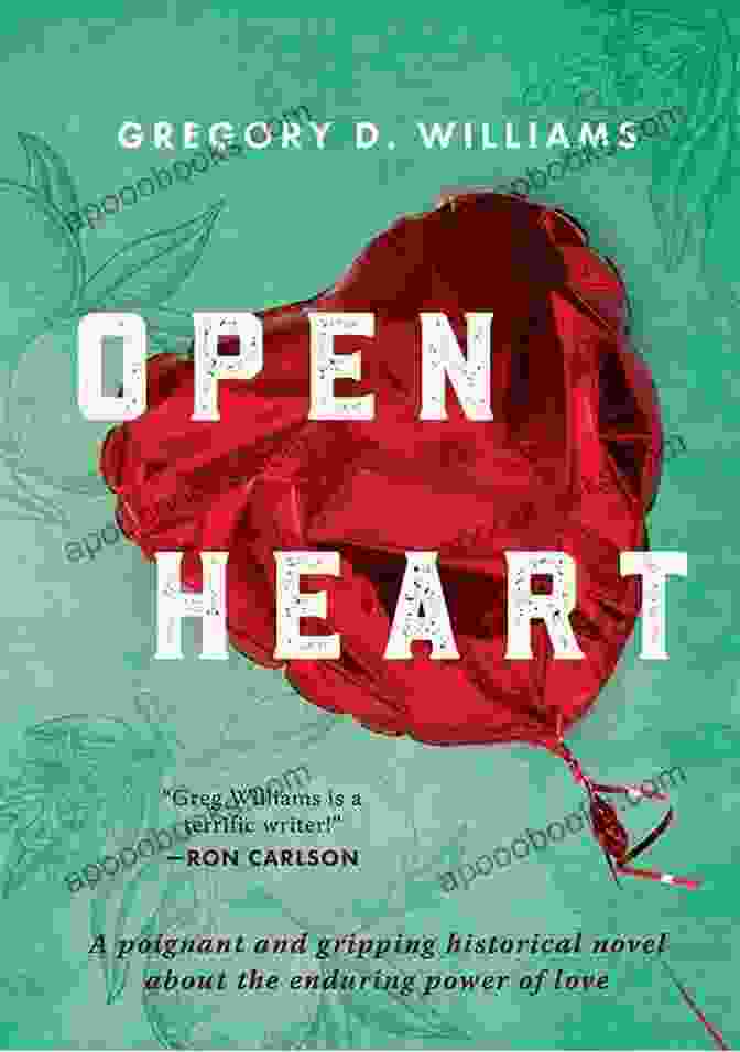 Poignant And Gripping Historical Novel About The Enduring Power Of Love Open Heart: A Poignant And Gripping Historical Novel About The Enduring Power Of Love