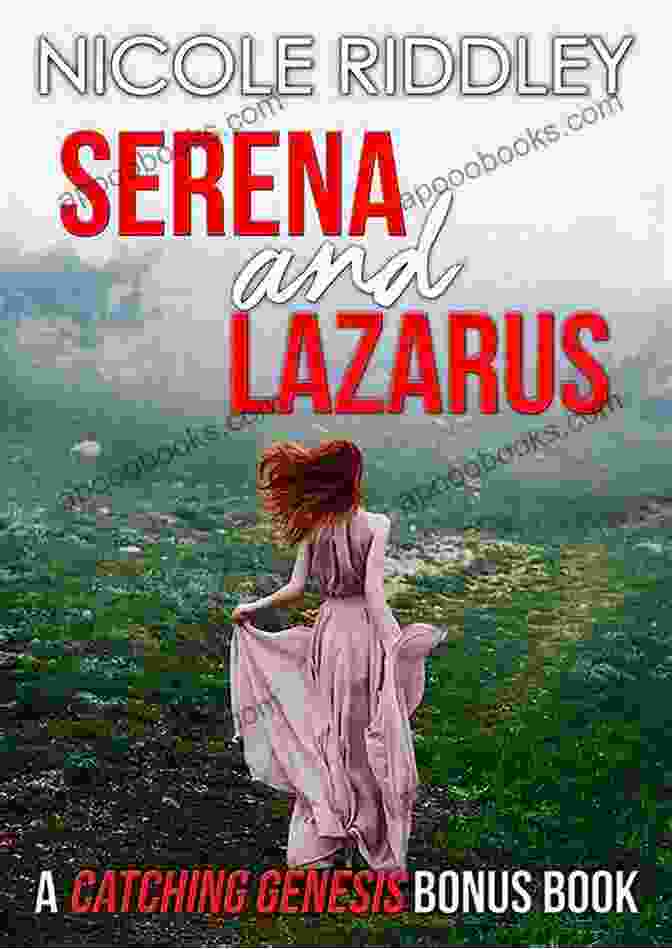 Serena And Lazarus: Catching Genesis Bonus Chapter Serena And Lazarus: A Catching Genesis Bonus Chapter