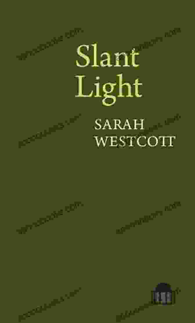 Slant Light Pavilion Book Cover By Sarah Westcott Slant Light (Pavilion Poetry) Sarah Westcott