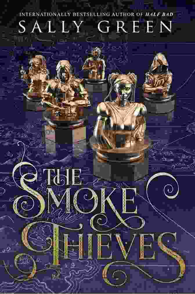 The Alluring Cover Of The Smoke Thieves Novel Featuring Sacharissa, The Smoke Thief, Surrounded By Swirling Smoke And Hidden Secrets. The Smoke Thieves Sally Green