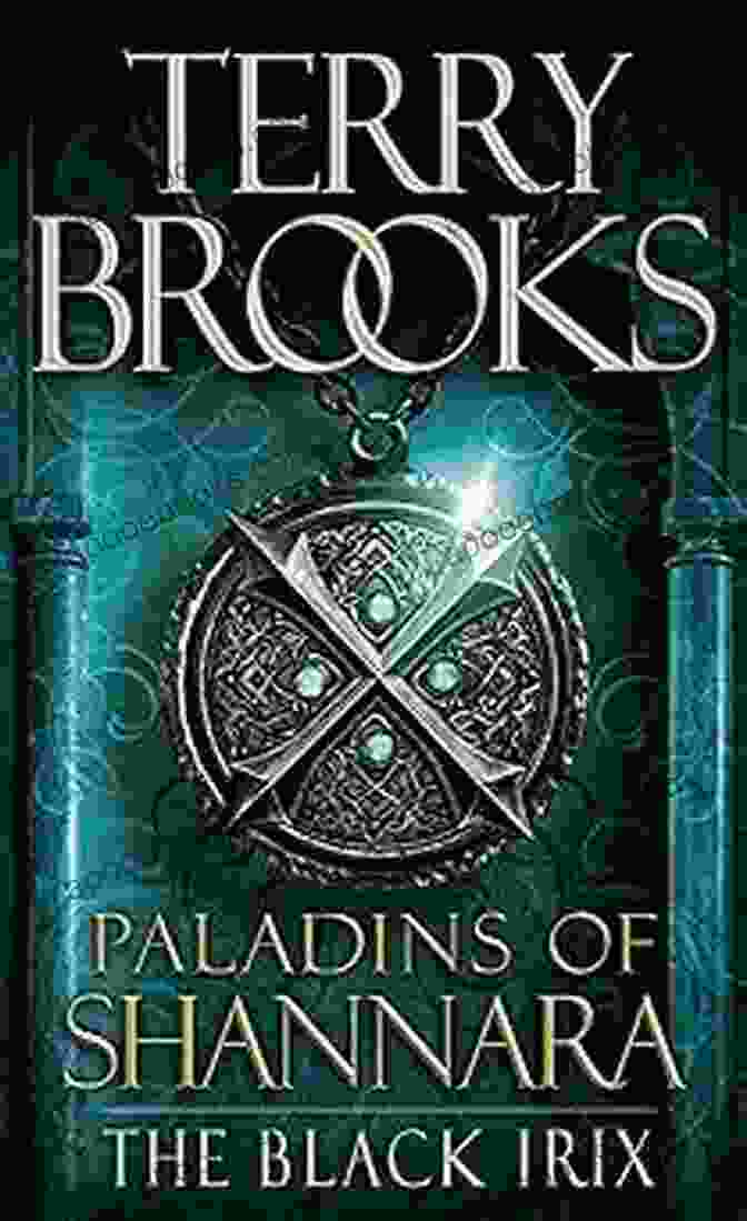 The Black Irix Short Story Kindle Single Paladins Of Shannara: The Black Irix (Short Story) (Kindle Single)