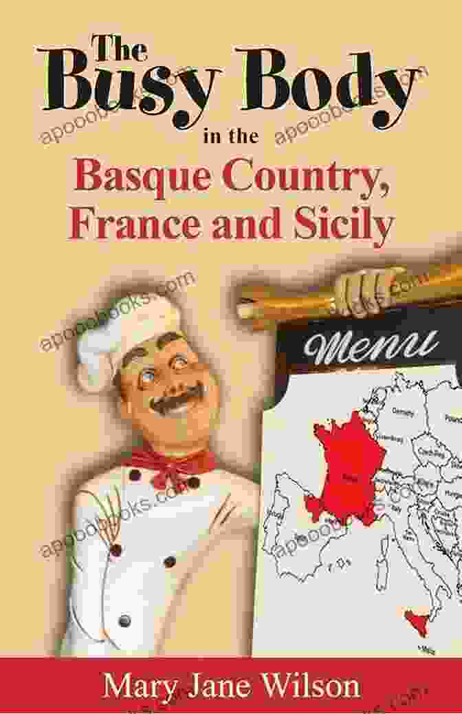 The Busy Body In The Basque Country, France, And Sicily Book Cover The Busy Body In The Basque Country France And Sicily