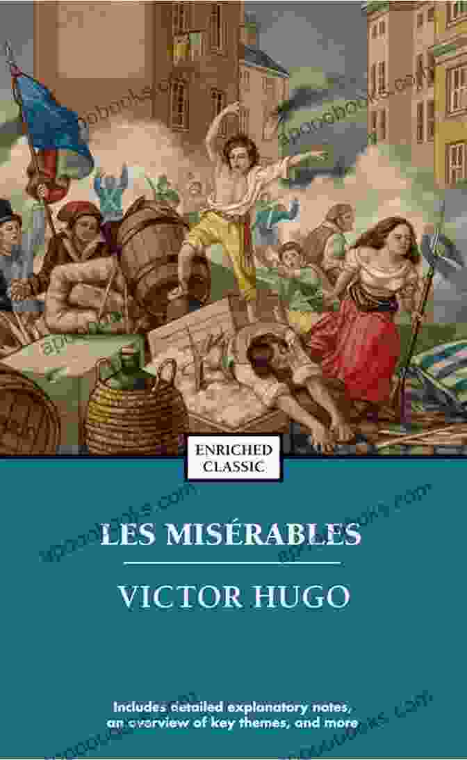 The Novel Les Misérables By Victor Hugo. Les Miserables For Musical And Movie Lovers Who Have Not Read Victor Hugo S Novel