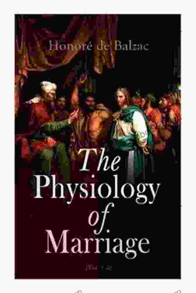 The Physiology Of Marriage Complete Edition The Physiology Of Marriage (Vol 1 3): Complete Edition