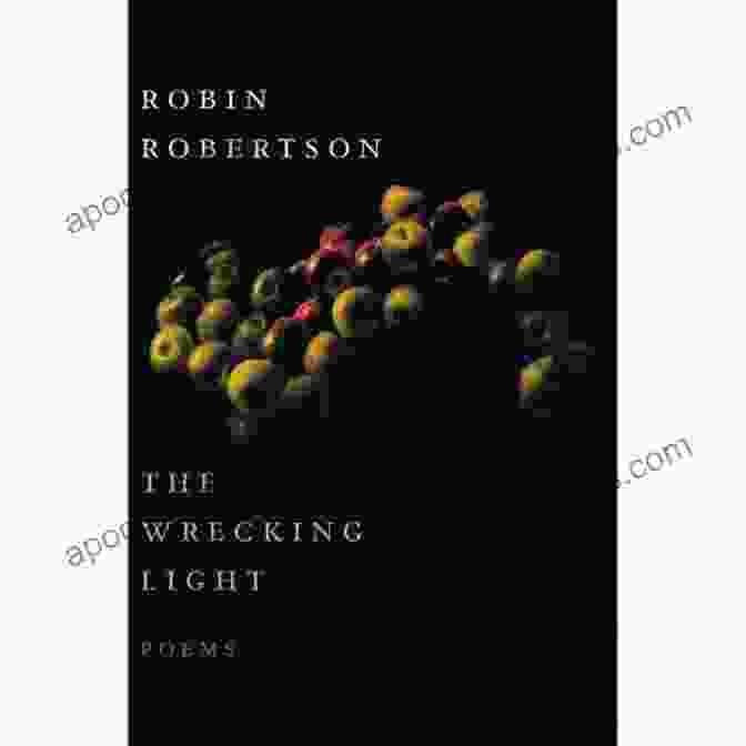 The Wrecking Light Book Cover By Robin Robertson Featuring A Lighthouse On A Rocky Coastline At Dusk The Wrecking Light: Poems Robin Robertson