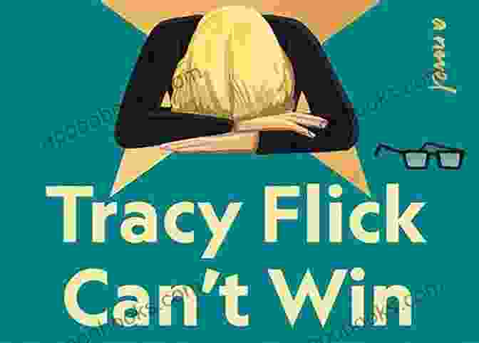 Tracy Flick Standing In Front Of A Campaign Sign That Says 'Tracy Flick Can Win' Tracy Flick Can T Win: A Novel