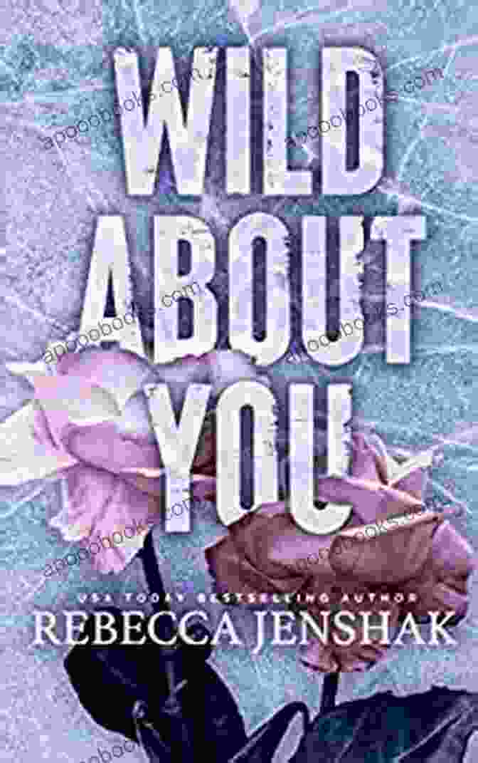 Wild About You Book Cover By Rebecca Jenshak Wild About You Rebecca Jenshak