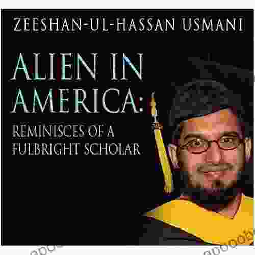 Alien In America: Reminisces Of A Fulbright Scholar