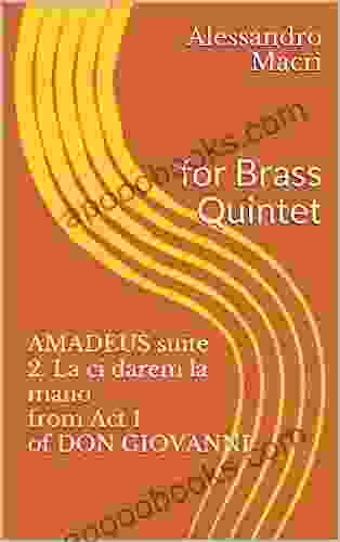 AMADEUS Suite 2 La Ci Darem La Mano From Act 1 Of DON GIOVANNI: For Brass Quintet