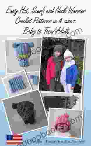 Easy Hat Scarf And Neck Warmer Crochet Patterns In 4 Sizes: Baby To Teen/Adult