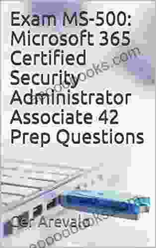Exam MS 500: Microsoft 365 Certified Security Administrator Associate 42 Prep Questions