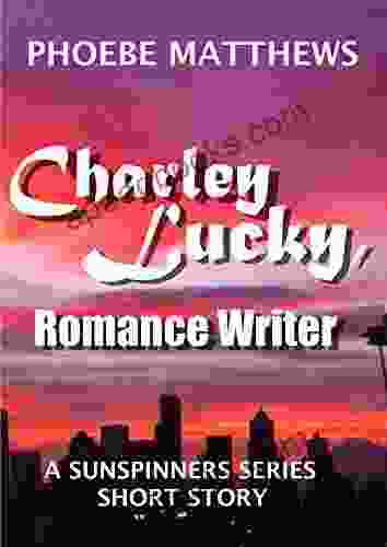 Charley Lucky Romance Writer (Sunspinners)