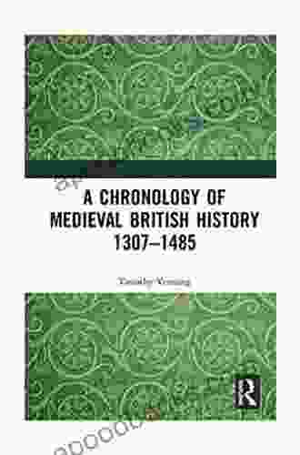 A Chronology Of Medieval British History: 1307 1485
