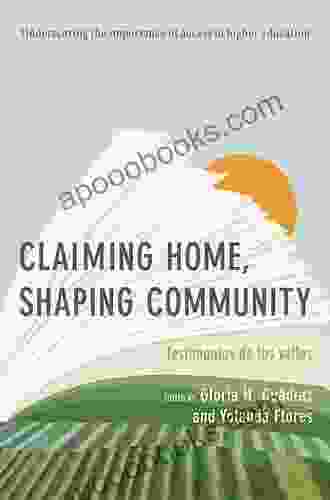 Claiming Home Shaping Community: Testimonios De Los Valles