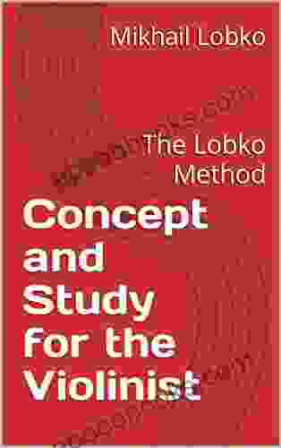 Concept And Study For The Violinist: The Lobko Method