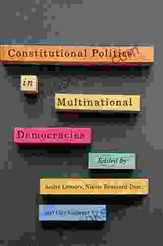 Constitutional Politics In Multinational Democracies (Democracy Diversity And Citizen Engagement Series)