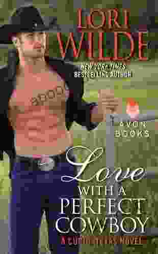 Love With A Perfect Cowboy: A Cupid Texas Novel