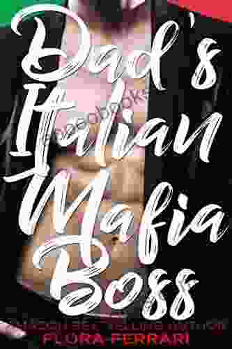 Dad s Italian Mafia Boss: An Instalove Possessive Alpha Romance (A Man Who Knows What He Wants 132)