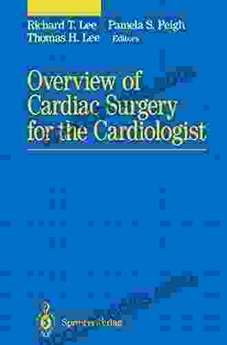 Overview Of Cardiac Surgery For The Cardiologist (Graduate Texts In Mathematics 143)