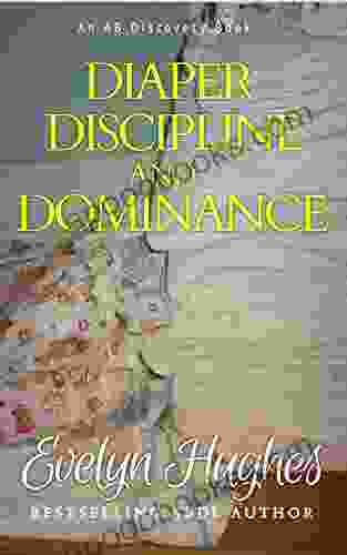 Diaper Discipline And Dominance: A Journey Into Upending The Traditional