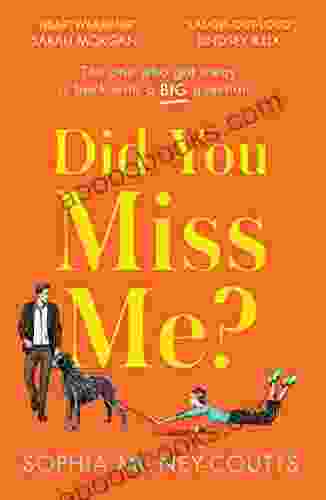 Did You Miss Me?: The Laugh Out Loud Funny Rom Com Of Summer 2024 About The One Who Got Away