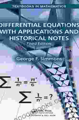 Differential Equations With Applications And Historical Notes (Textbooks In Mathematics)