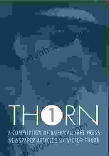 THORN VOLUME 1: A Compilation Of Victor Thorn Articles From From American Free Press 2008 2009 (Thorn Volumes)