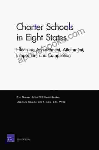 Charter Schools In Eight States: Effects On Achievement Attainment Integration And Competition