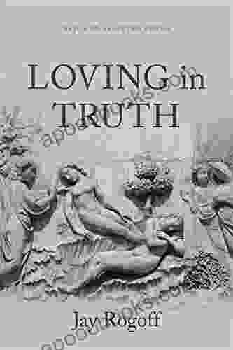 Loving In Truth: New And Selected Poems