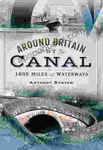 Around Britain By Canal: 1 000 Miles Of Waterways