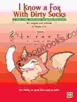 I Know A Fox With Dirty Socks: 77 Very Easy Very Little Songs For Beginning Violinists To Sing To Play