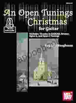 An Open Tunings Christmas For Guitar: 10 Solos In DADGAD Orkney Open G And Open C Tunings